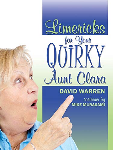 Limericks for Your Quirky Aunt Clara [Paperback]