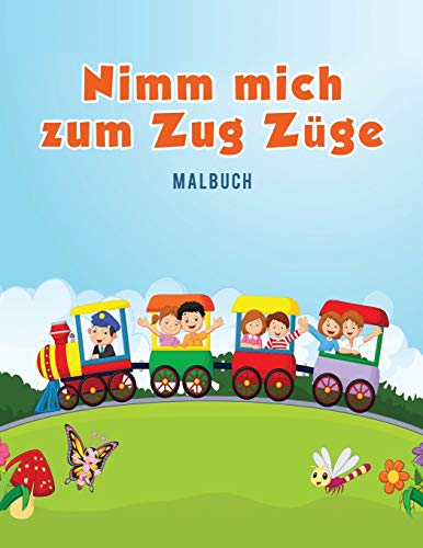 Nimm Mich Zum Zug Zge Malbuch (german Edition) [Paperback]