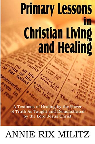 Primary Lessons In Christian Living And Healing [Paperback]