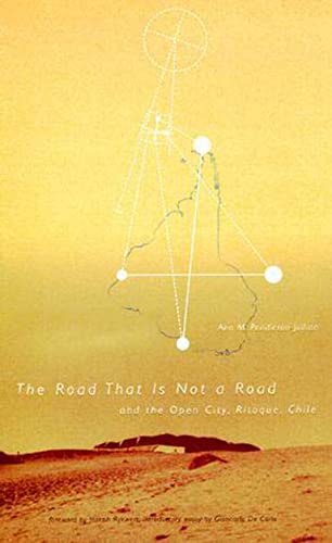 Road that Is Not a Road and the Open City, Ritoque, Chile [Paperback]