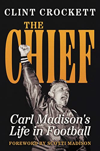 The Chief Carl Madison&39s Life in Football [Paperback]