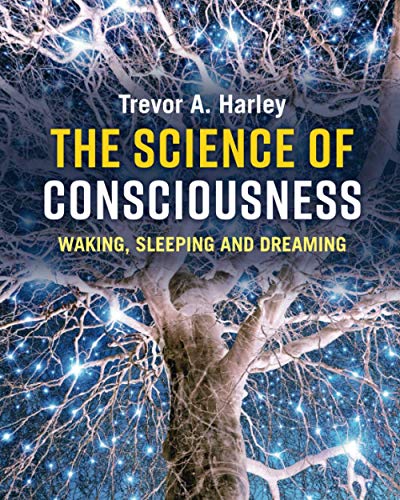 The Science of Consciousness Waking, Sleeping and Dreaming [Paperback]