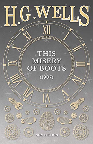 This Misery Of Boots (1907) [Paperback]