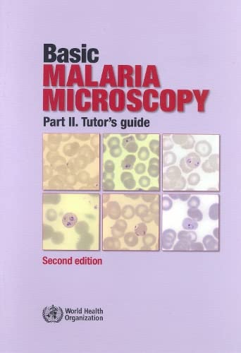 Basic Malaria Microscopy Part II. Tutor's Guide [Paperback]