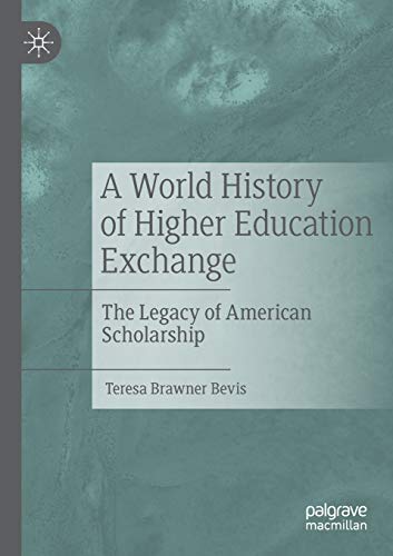 A World History of Higher Education Exchange The Legacy of American Scholarship [Paperback]