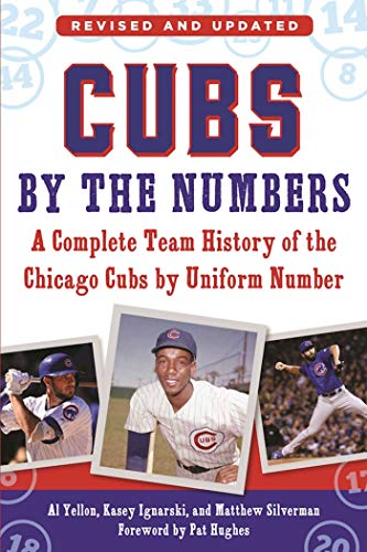 Cubs by the Numbers A Complete Team History of the Chicago Cubs by Uniform Numb [Paperback]