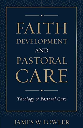 Faith Development And Pastoral Care (theology And Pastoral Care) (theology & Pas [Paperback]