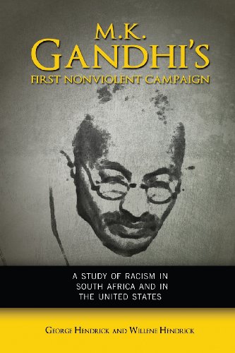 M. K. Gandhi's First Nonviolent Campaign A Study Of Racism In South Africa And  [Paperback]