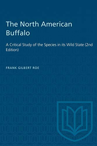North American Buffalo  A Critical Study of the Species in Its Wild State (2nd  [Paperback]