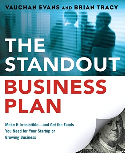 The Standout Business Plan Make It Irresistible--and Get the Funds You Need for [Paperback]