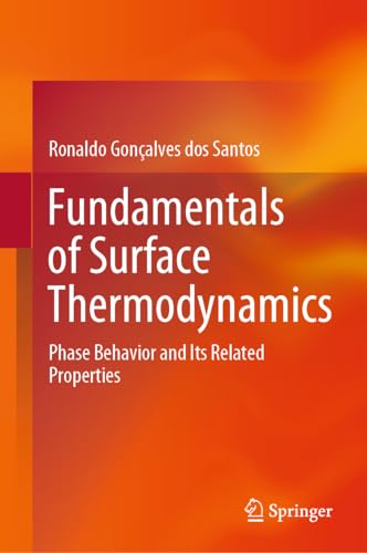 Fundamentals of Surface Thermodynamics Phase Behavior and Its Related Propertie [Hardcover]