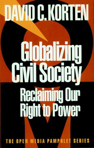 Globalizing Civil Society Reclaiming Our Right to Power [Paperback]