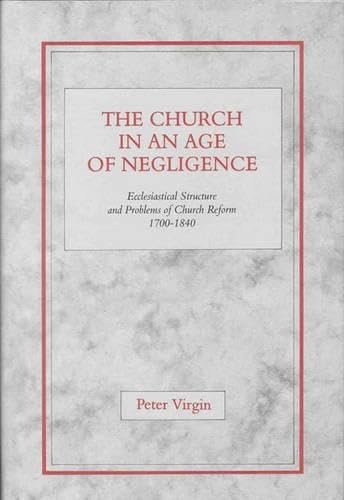 The Church in an Age of Negligence Ecclesiastical Structure and Problems of Chu [Hardcover]