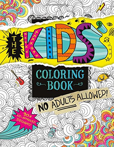 The Kids' Coloring Book No Adults Allowed (capstone Young Readers) [Paperback]