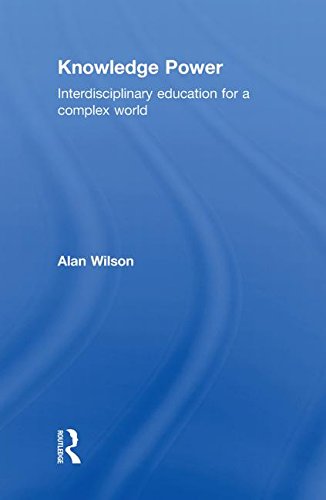 Knowledge Power Interdisciplinary Education for a Complex World [Hardcover]