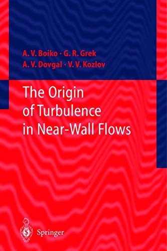 The Origin of Turbulence in Near-Wall Flows [Hardcover]