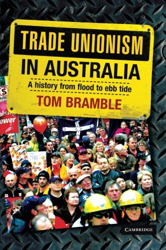 Trade Unionism in Australia A History from Flood to Ebb Tide [Paperback]