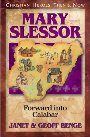 Mary Slessor Forward Into Calabar (christian Heroes Then & Now) [Paperback]