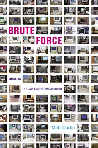 Brute Force Cracking the Data Encryption Standard [Paperback]