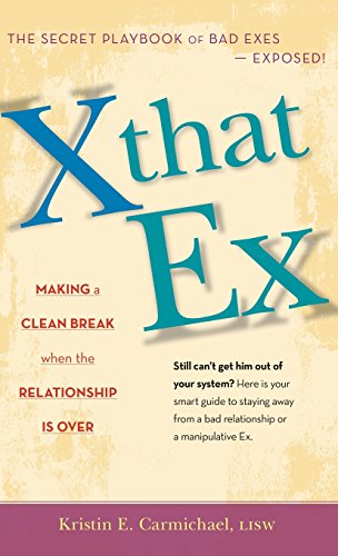 X That Ex Making a Clean Break When the Relationship is Over [Hardcover]