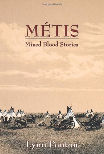 Metis Mixed Blood Stories [Paperback]