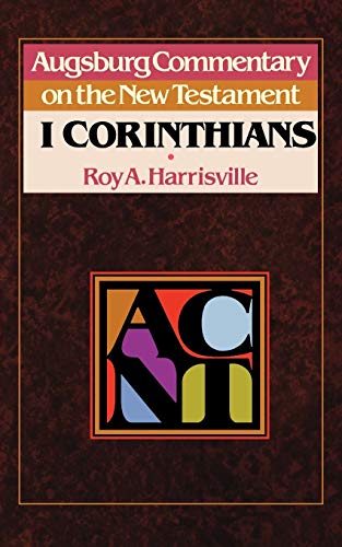 Augsburg Commentary on the New Testament  First Corinthians [Unknown]