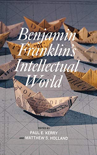 Benjamin Franklin's Intellectual World [Hardcover]