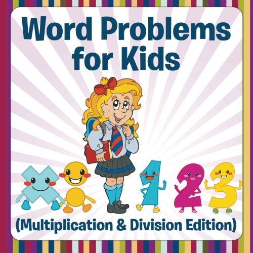Word Problems For Kids Multiplication & Division Edition [Paperback]