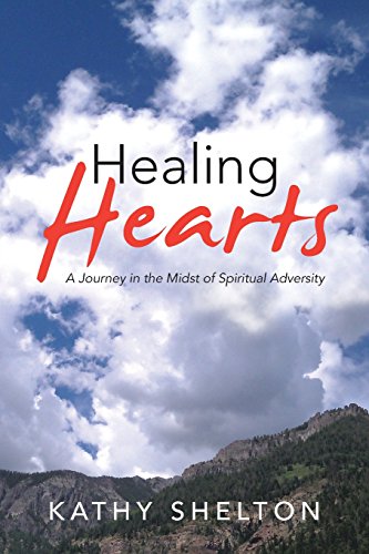 Healing Hearts A Journey In The Midst Of Spiritual Adversity [Paperback]