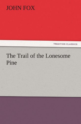 Trail of the Lonesome Pine [Paperback]