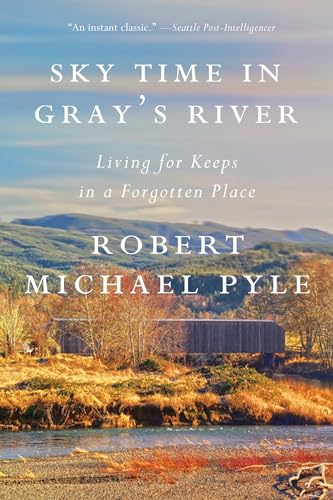 Sky Time in Gray's River Living for Keeps in a Forgotten Place [Paperback]