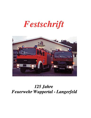 Festschrift 125 Jahre Feuerwehr Langerfeld [Paperback]