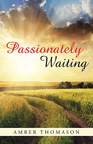 Passionately Waiting [Paperback]