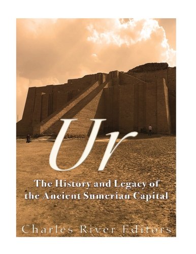 Ur The History And Legacy Of The Ancient Sumerian Capital [Paperback]