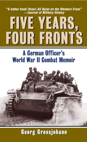 Five Years, Four Fronts A German Officer's World War II Combat Memoir [Paperback]