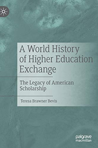 A World History of Higher Education Exchange The Legacy of American Scholarship [Hardcover]