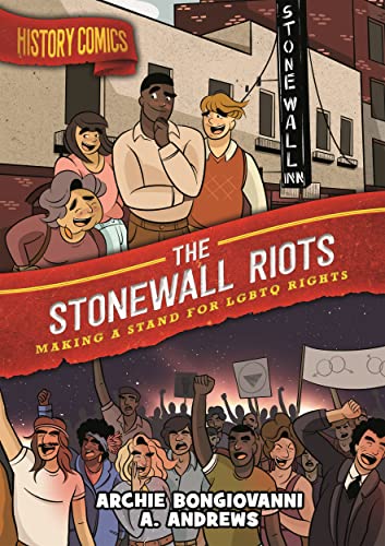 History Comics The Stonewall Riots Making a Stand for LGBTQ Rights [Paperback]