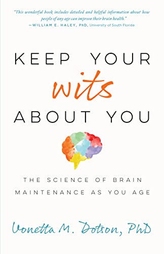Keep Your Wits About You The Science of Brain Maintenance as You Age [Paperback]