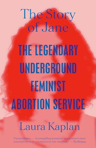 The Story of Jane The Legendary Underground Feminist Abortion Service [Paperback]