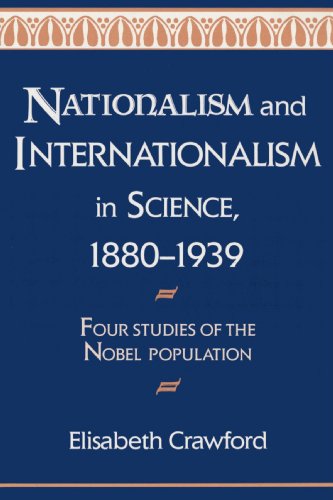 Nationalism and Internationalism in Science, 18801939 Four Studies of the Nobe [Paperback]
