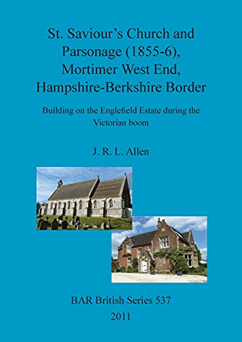 St Saviour's Church and Parsonage (1855-6), Mortimer West End, Hampshire-Berkshi [Paperback]