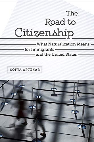 The Road to Citizenship What Naturalization Means for Immigrants and the United [Paperback]