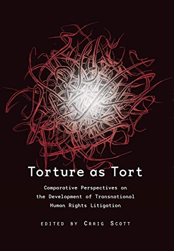 Torture as Tort Comparative Perspectives on the Development of Transnational Hu [Hardcover]
