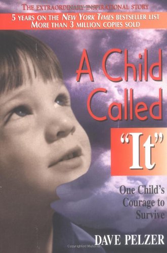 A Child Called &quotIt&quot One Child&aposs Courage to Survive [Paperback]