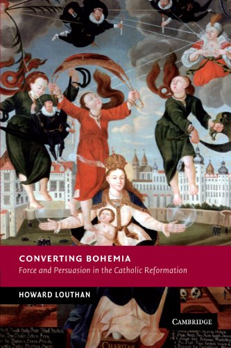 Converting Bohemia Force and Persuasion in the Catholic Reformation [Paperback]