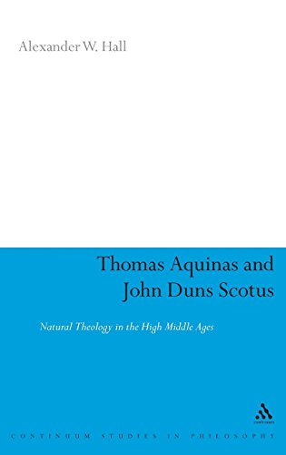 Thomas Aquinas &amp John Duns Scotus Natural Theology in the High Middle Ages [Hardcover]