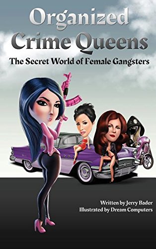 Organized Crime Queens The Secret World Of Female Gangsters [Hardcover]