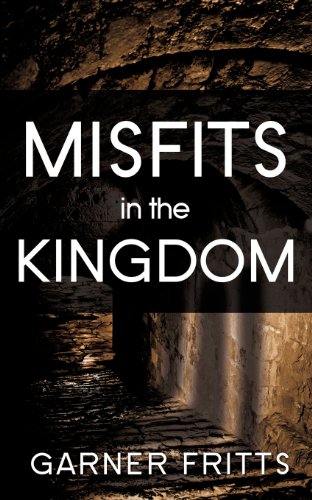 Misfits In The Kingdom [Paperback]