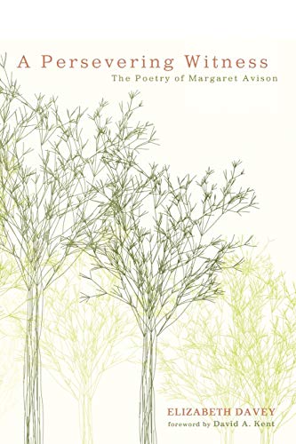 A Persevering Witness The Poetry Of Margaret Avison [Paperback]