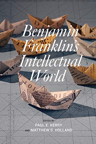 Benjamin Franklin's Intellectual World [Paperback]